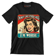 I'm not like other girls I'm worse - Retro Themed T-Shirt-Black-S-Custom One Express