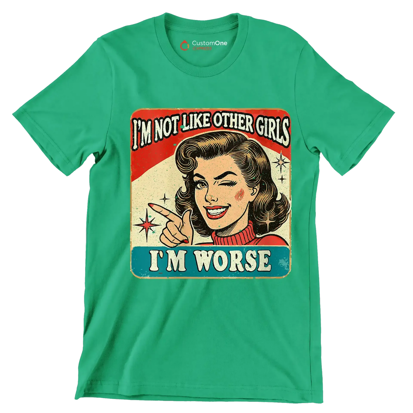 I'm not like other girls I'm worse - Retro Themed T-Shirt-Green-S-Custom One Express