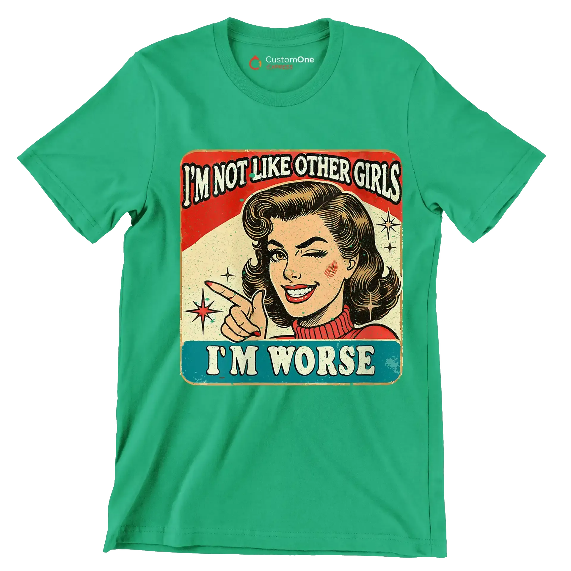 I'm not like other girls I'm worse - Retro Themed T-Shirt-Green-S-Custom One Express
