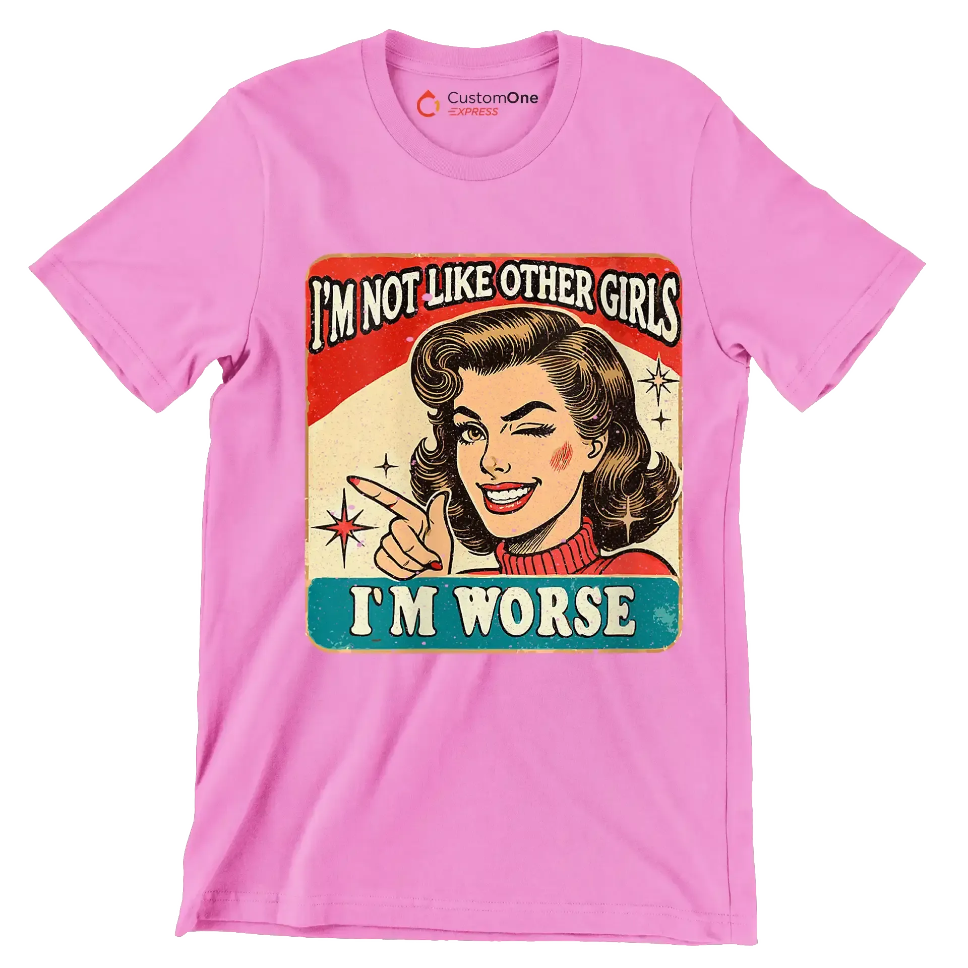 I'm not like other girls I'm worse - Retro Themed T-Shirt-Pink-S-Custom One Express