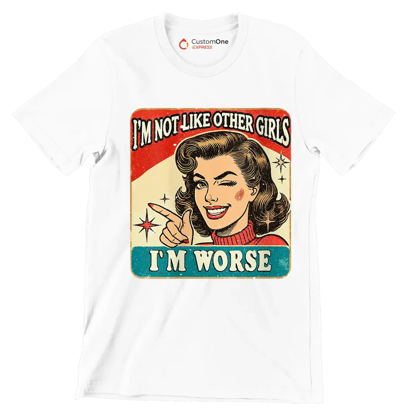 I'm not like other girls I'm worse - Retro Themed T-Shirt-White-S-Custom One Express