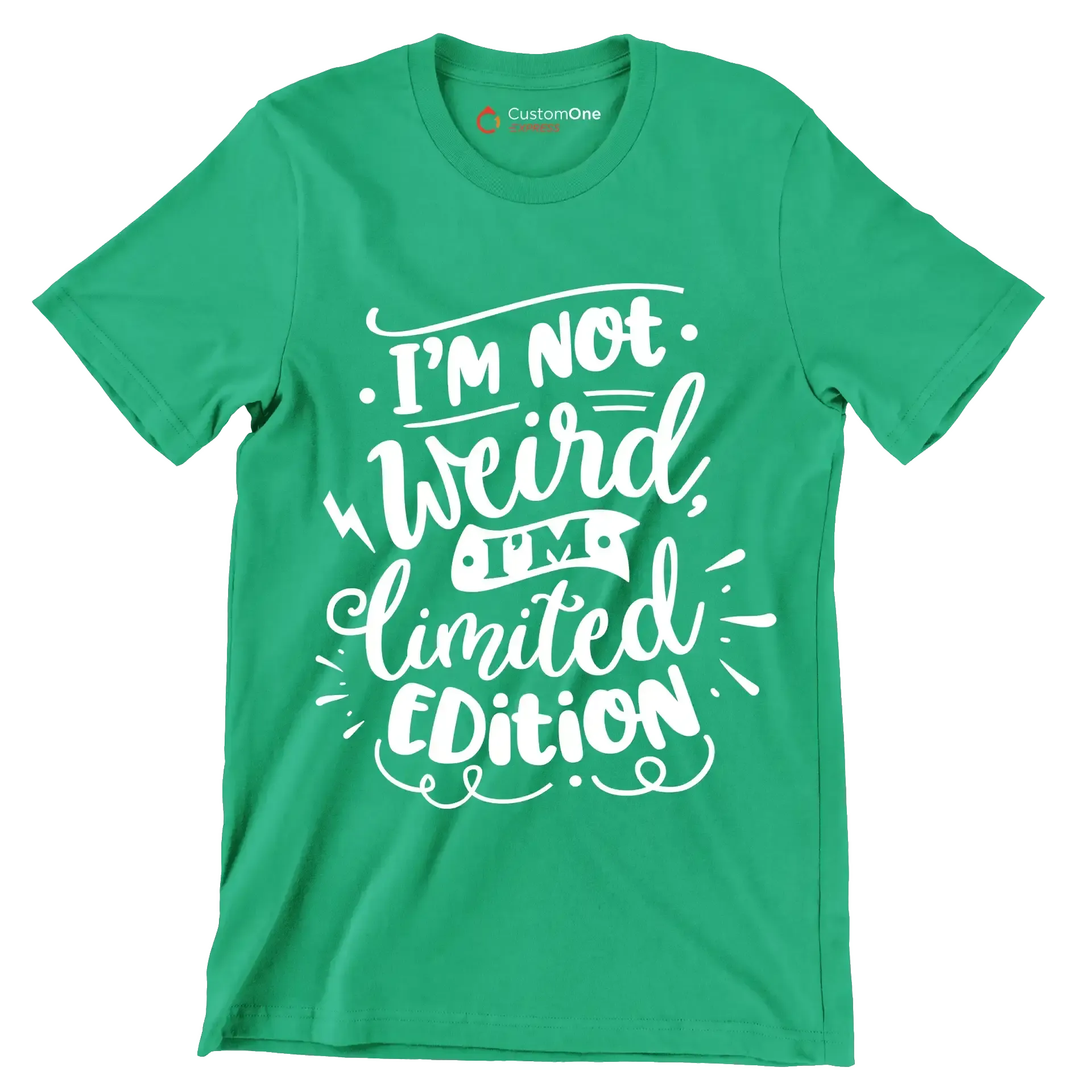 I'm not weird, I'm limited edition - Sarcasm Themed T-Shirt-Green-S-Custom One Express