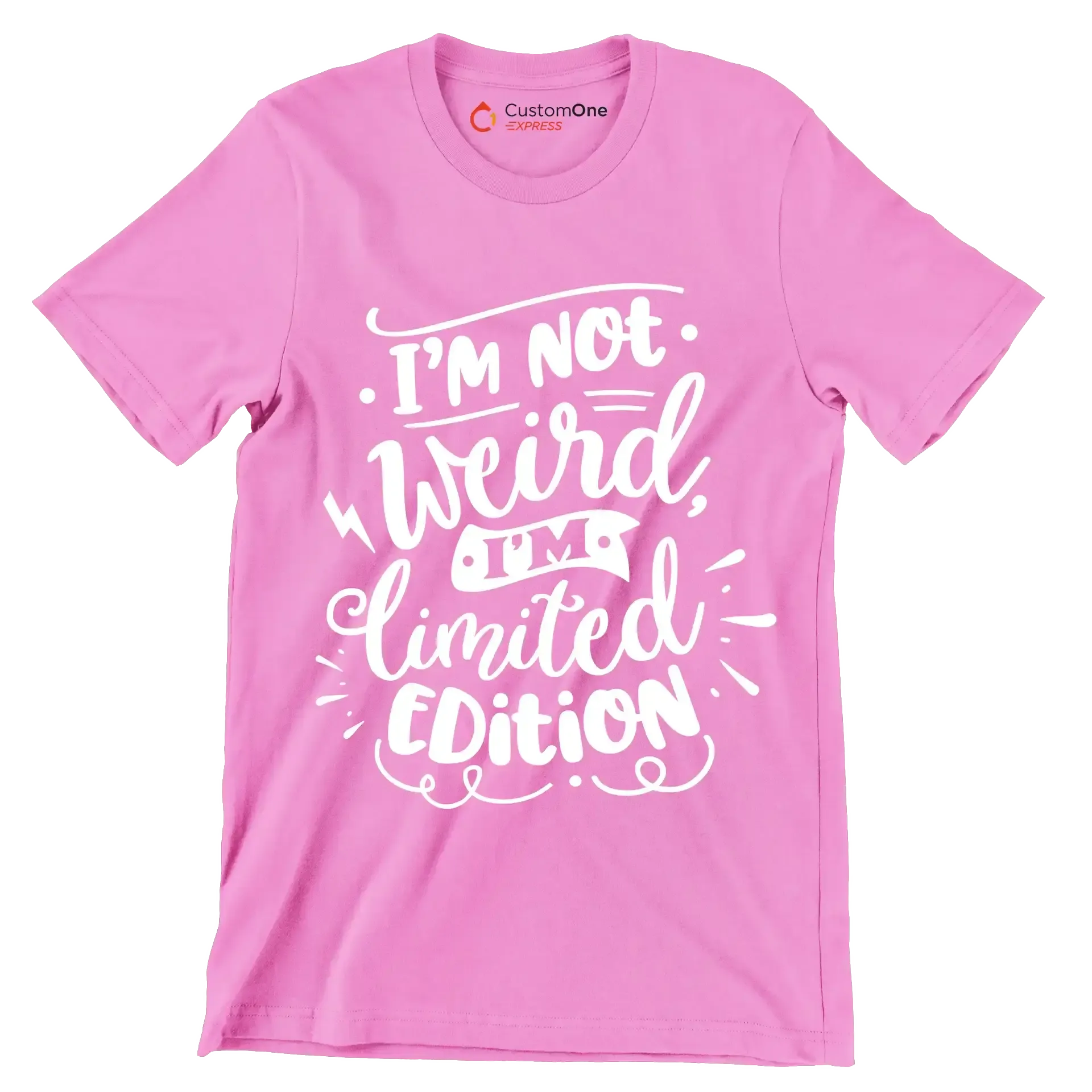 I'm not weird, I'm limited edition - Sarcasm Themed T-Shirt-Pink-S-Custom One Express