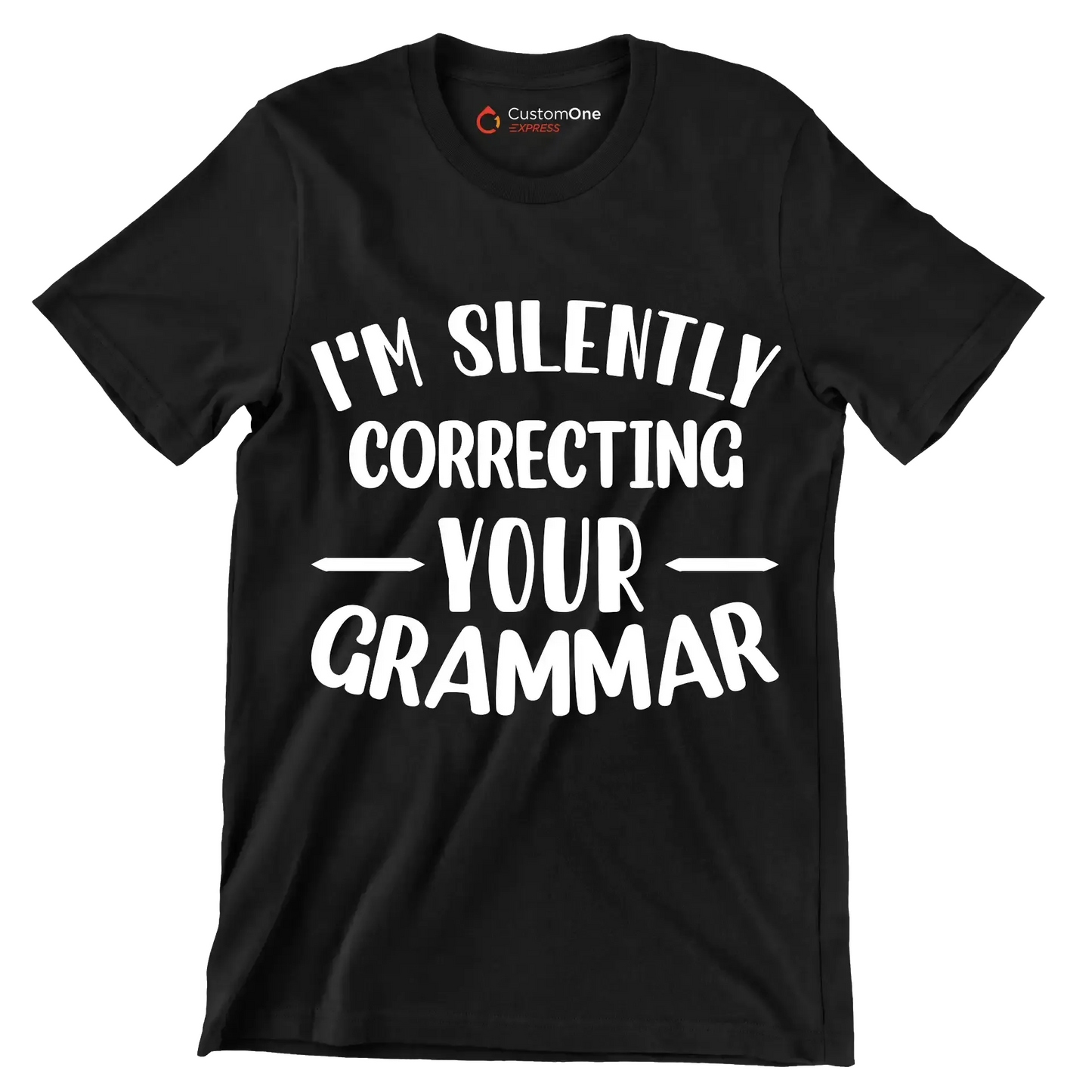 I'm silently correcting your grammar - Sarcasm Themed T-Shirt-Black-S-Custom One Express