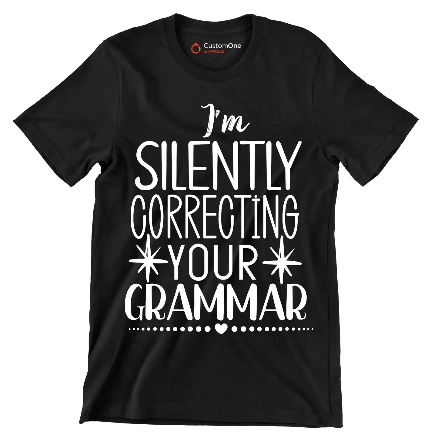 I'm silently correcting your grammar - Sarcasm Themed T-Shirt-Black-S-Custom One Express