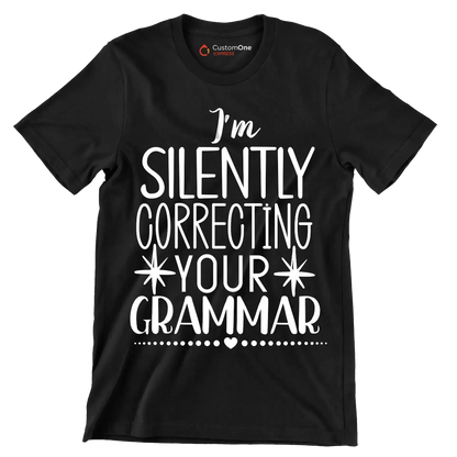 I'm silently correcting your grammar - Sarcasm Themed T-Shirt-Black-S-Custom One Express