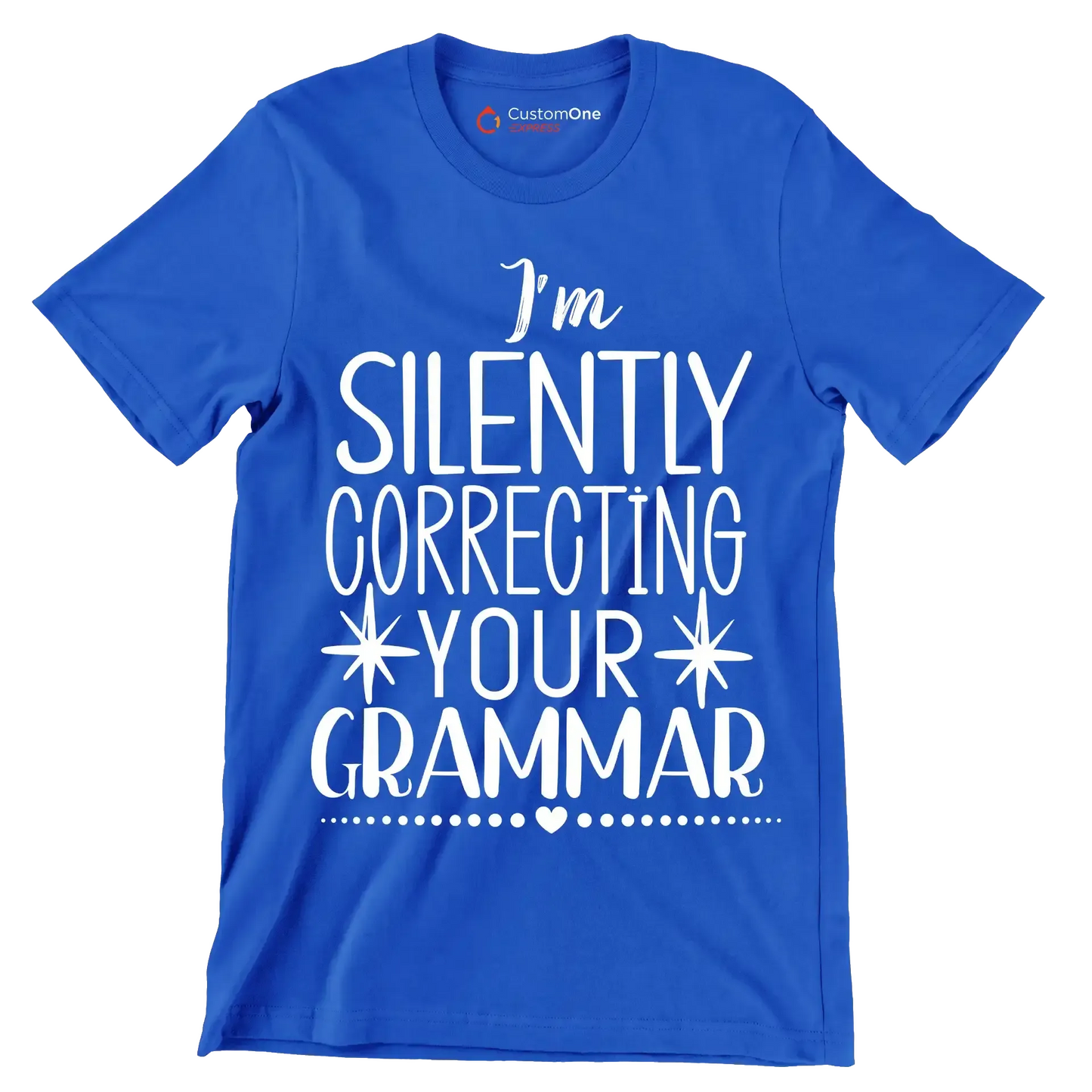 I'm silently correcting your grammar - Sarcasm Themed T-Shirt-Blue-S-Custom One Express