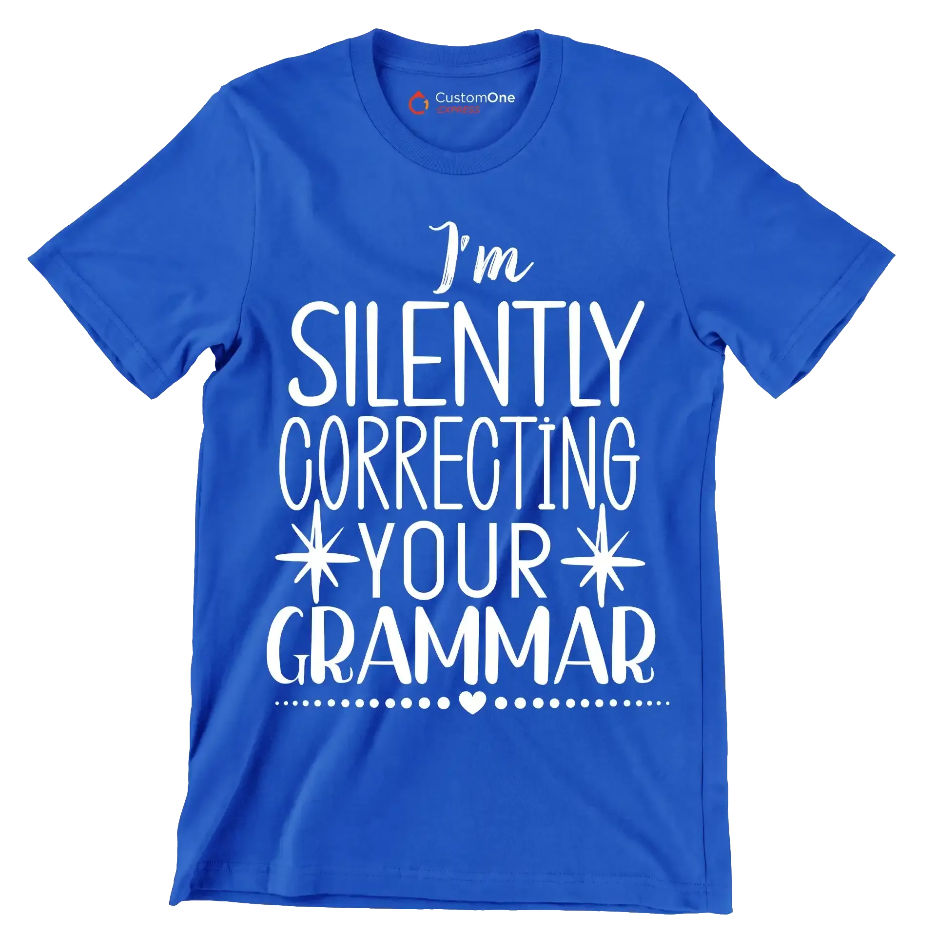 I'm silently correcting your grammar - Sarcasm Themed T-Shirt-Blue-S-Custom One Express