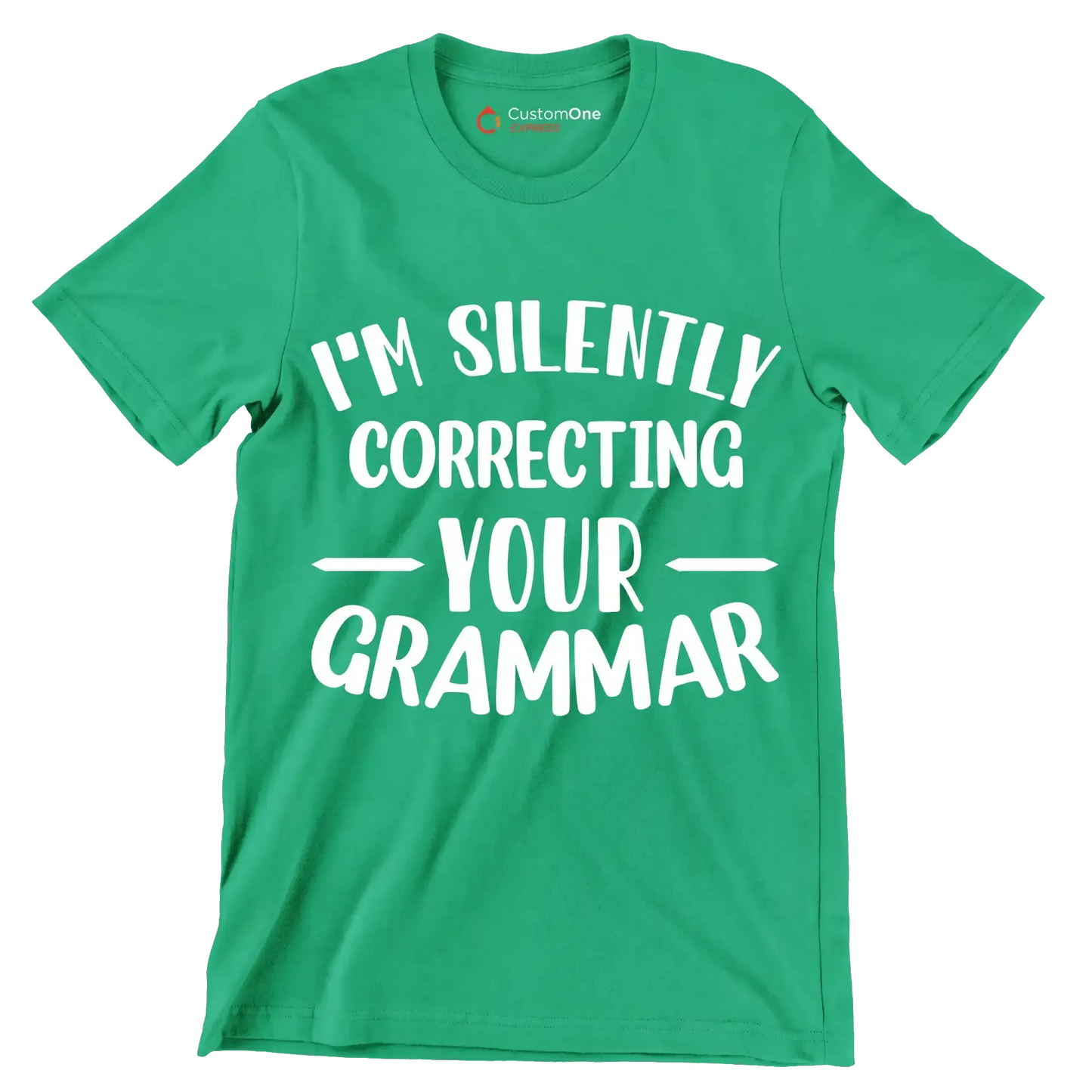 I'm silently correcting your grammar - Sarcasm Themed T-Shirt-Green-S-Custom One Express