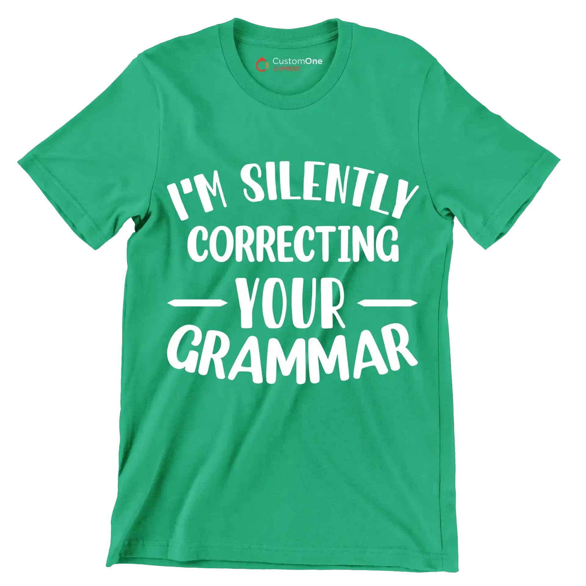 I'm silently correcting your grammar - Sarcasm Themed T-Shirt-Green-S-Custom One Express