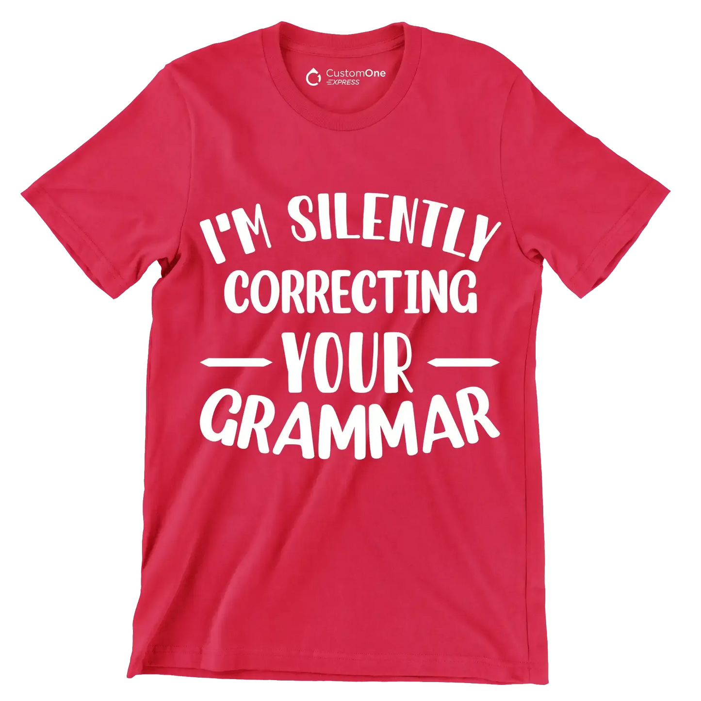 I'm silently correcting your grammar - Sarcasm Themed T-Shirt-Red-S-Custom One Express
