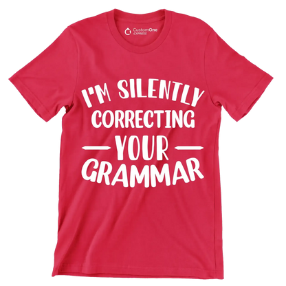 I'm silently correcting your grammar - Sarcasm Themed T-Shirt-Red-S-Custom One Express