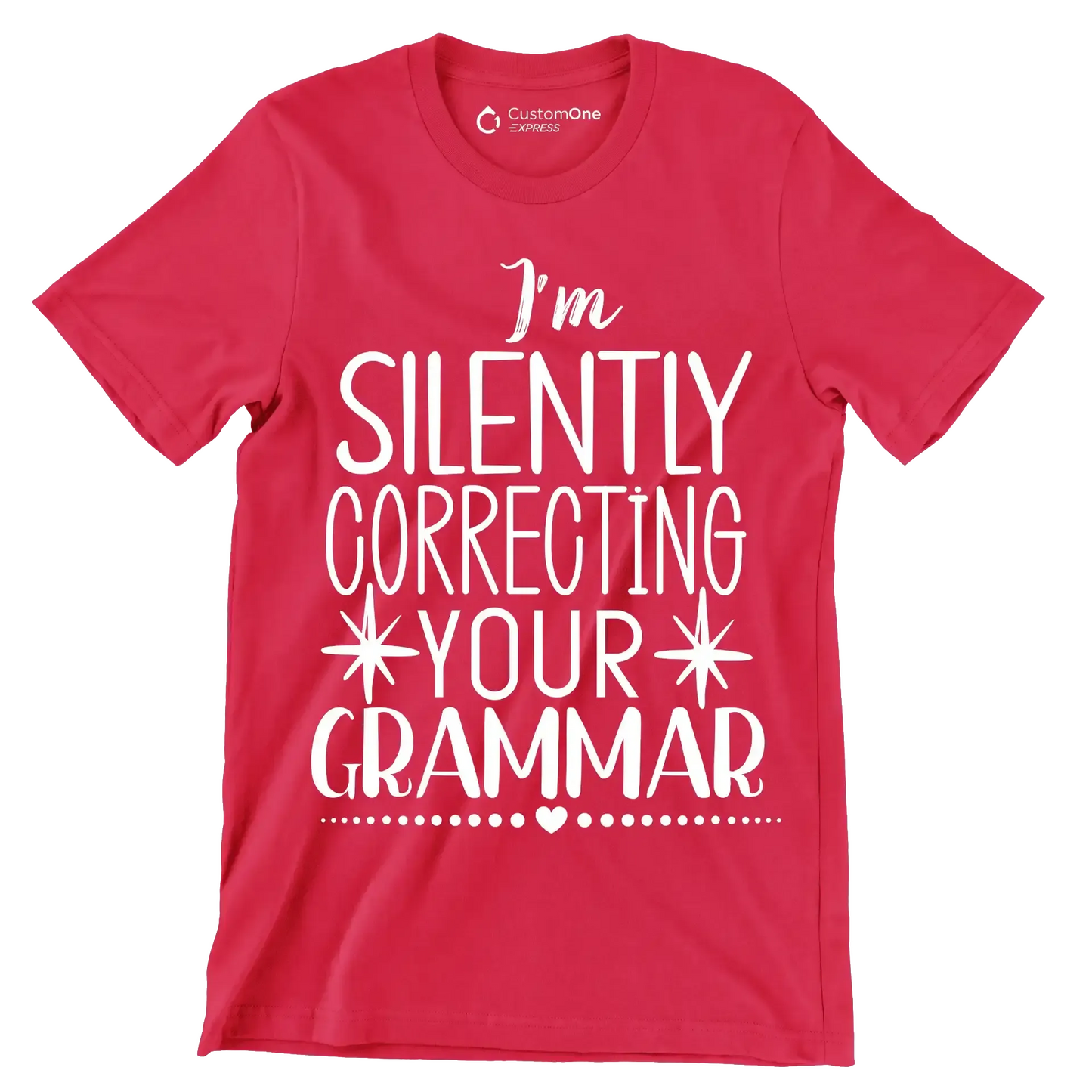 I'm silently correcting your grammar - Sarcasm Themed T-Shirt-Red-S-Custom One Express