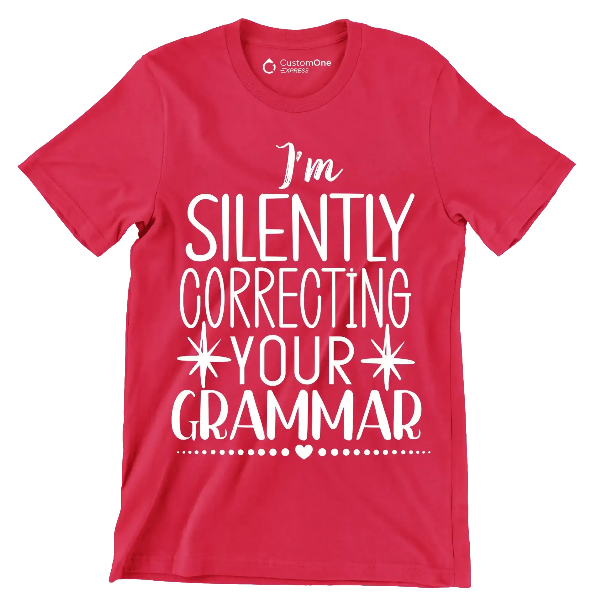 I'm silently correcting your grammar - Sarcasm Themed T-Shirt-Red-S-Custom One Express