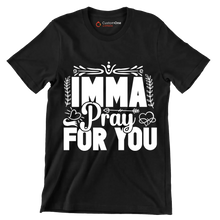 Imma pray for you - Sarcasm Themed T-Shirt-Black-S-Custom One Express