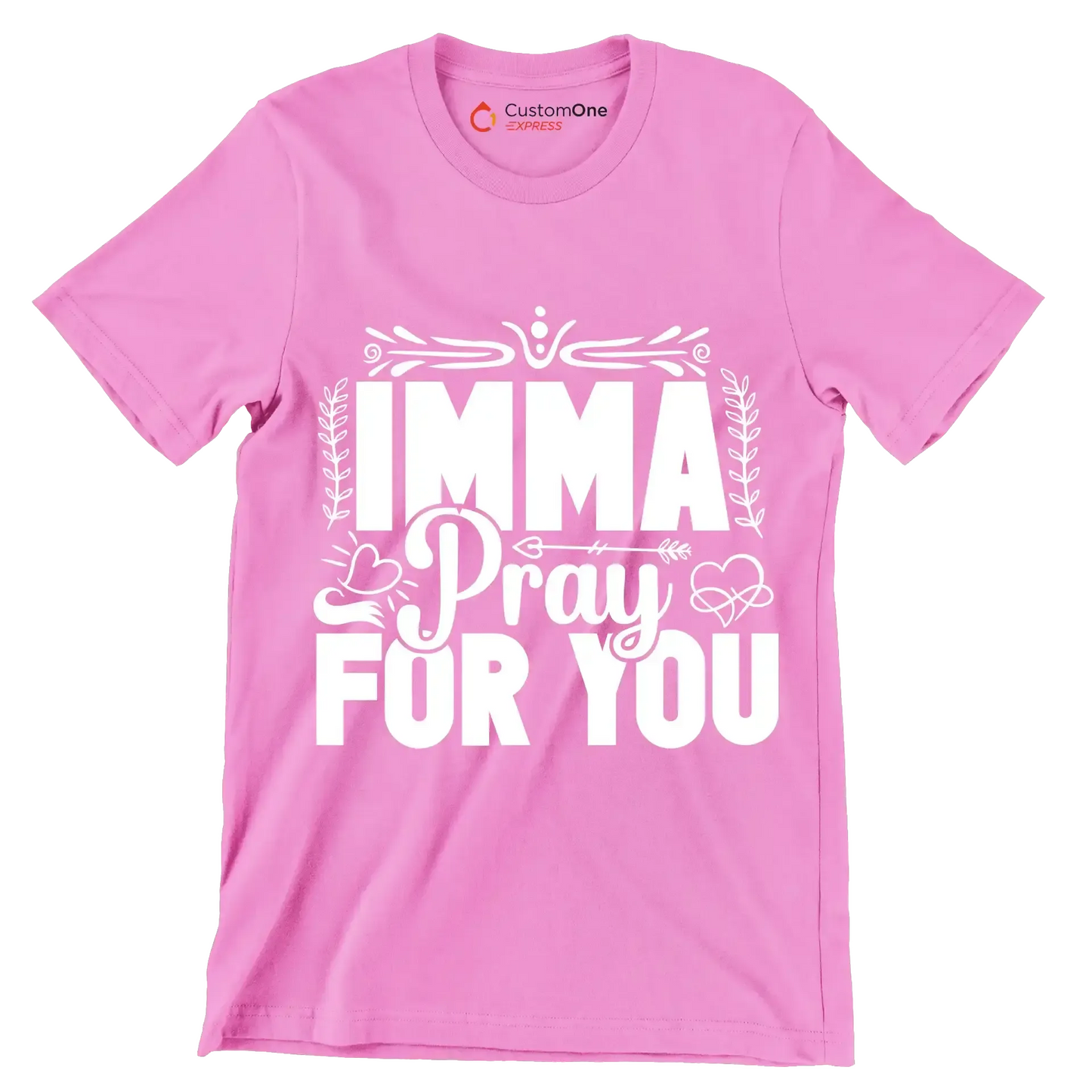Imma pray for you - Sarcasm Themed T-Shirt-Pink-S-Custom One Express