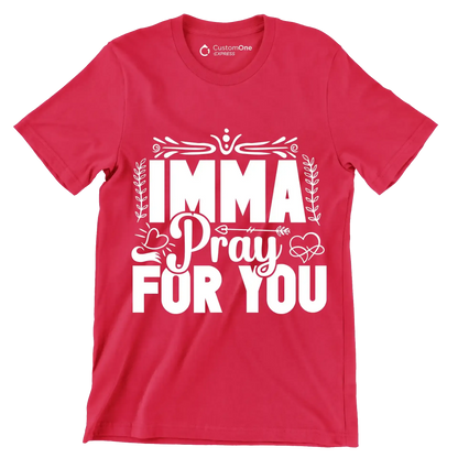 Imma pray for you - Sarcasm Themed T-Shirt-Red-S-Custom One Express