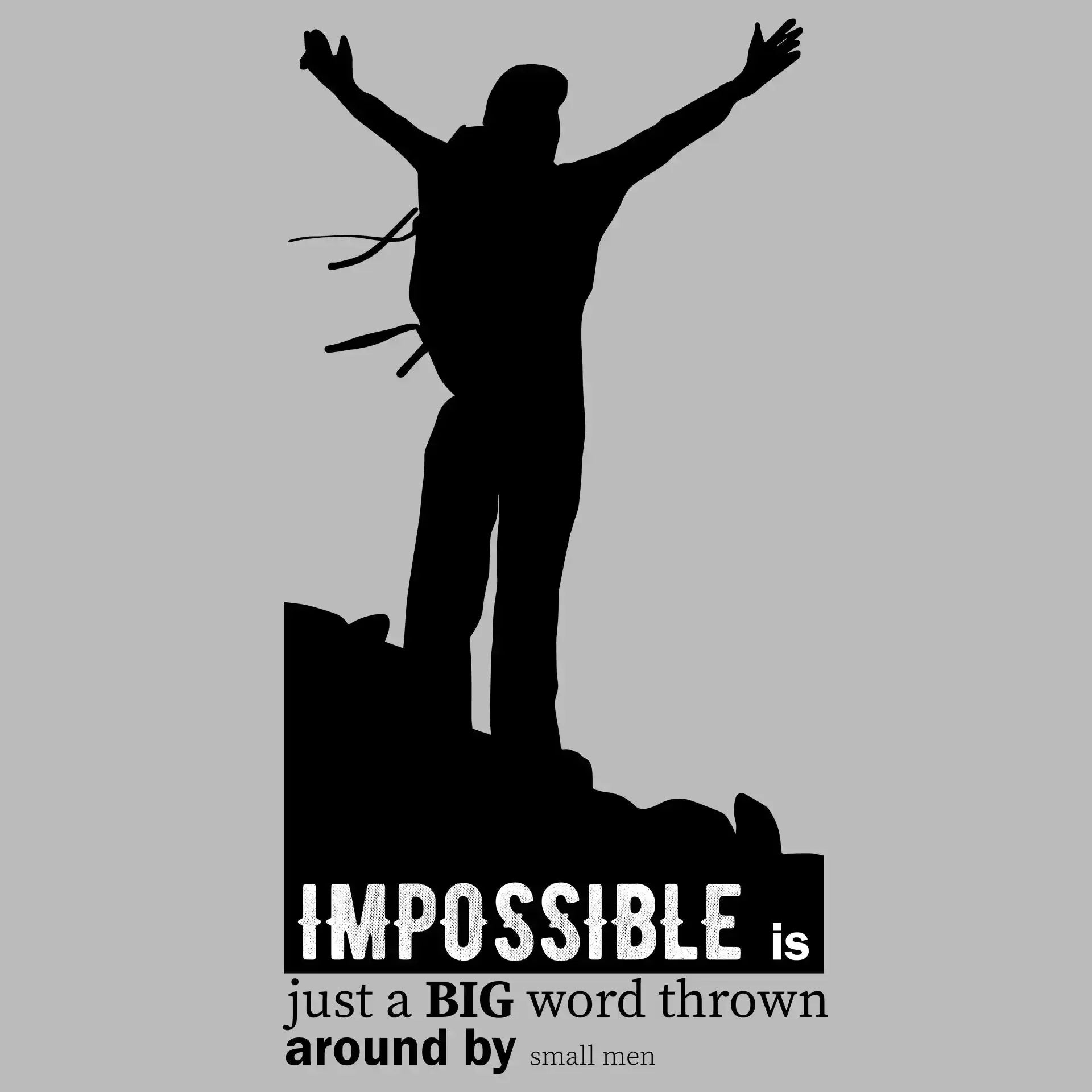 Impossible Is Just A Big Word Thrown Around By Small Men - Motivational Themed T-Shirt-Blue-S-Custom One Express