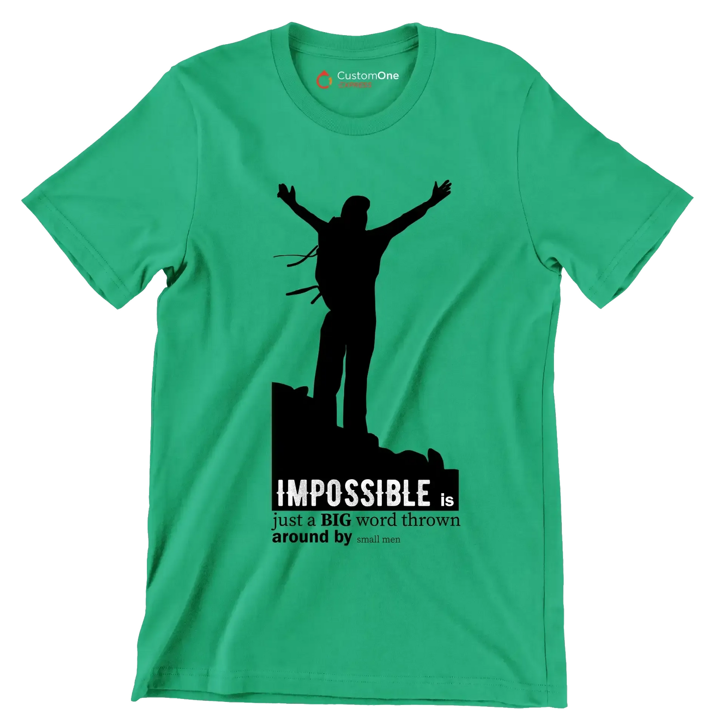 Impossible Is Just A Big Word Thrown Around By Small Men - Motivational Themed T-Shirt-Green-S-Custom One Express