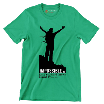 Impossible Is Just A Big Word Thrown Around By Small Men - Motivational Themed T-Shirt-Green-S-Custom One Express