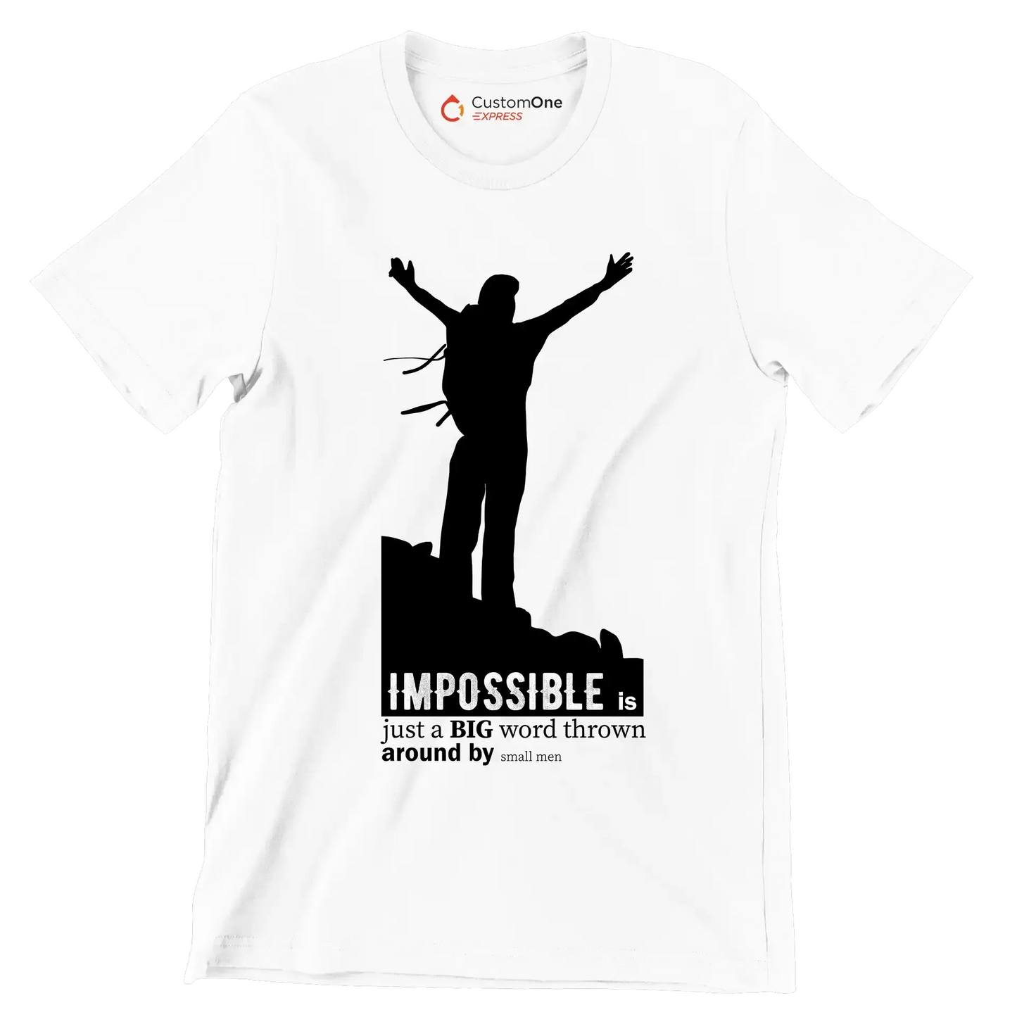 Impossible Is Just A Big Word Thrown Around By Small Men - Motivational Themed T-Shirt-White-S-Custom One Express