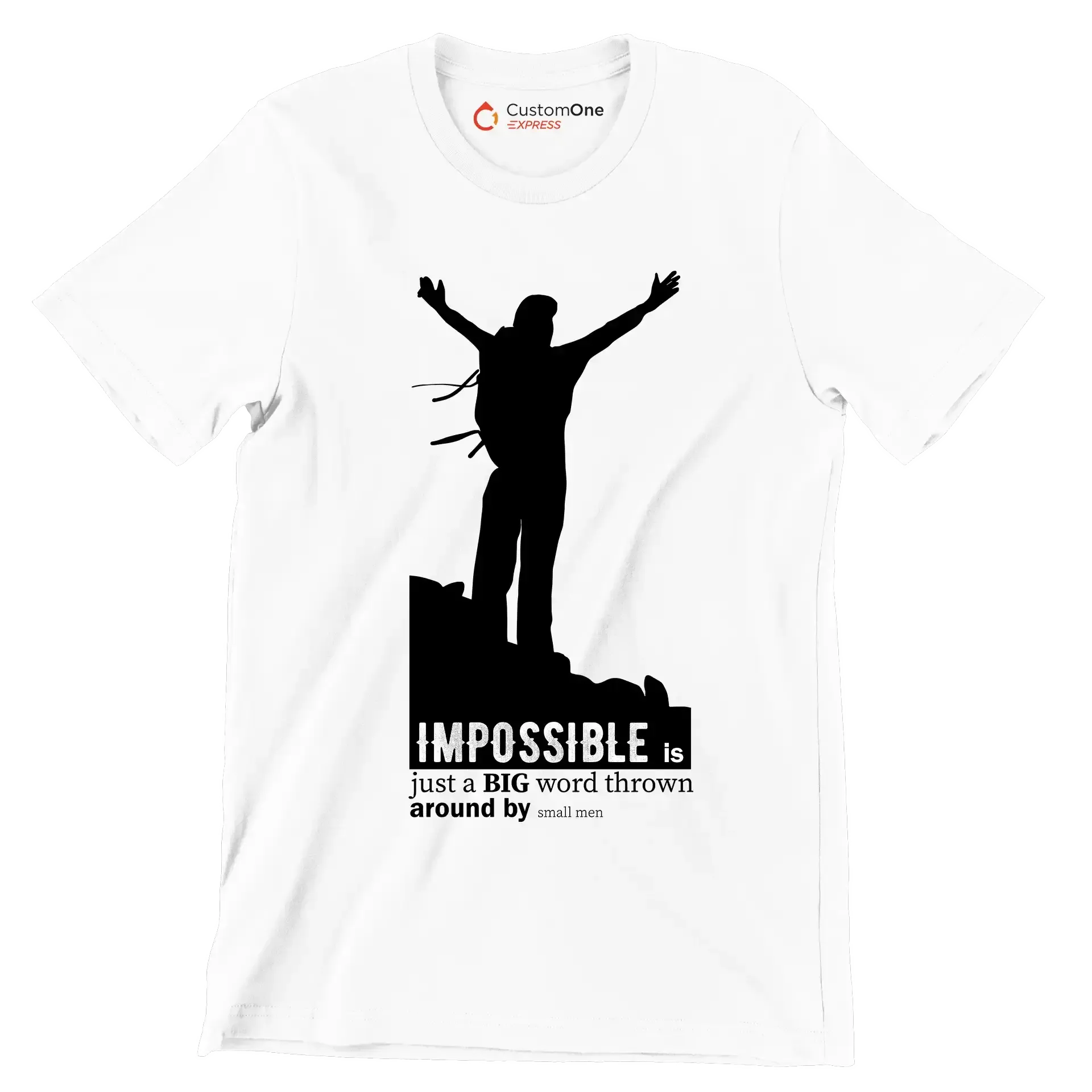 Impossible Is Just A Big Word Thrown Around By Small Men - Motivational Themed T-Shirt-White-S-Custom One Express