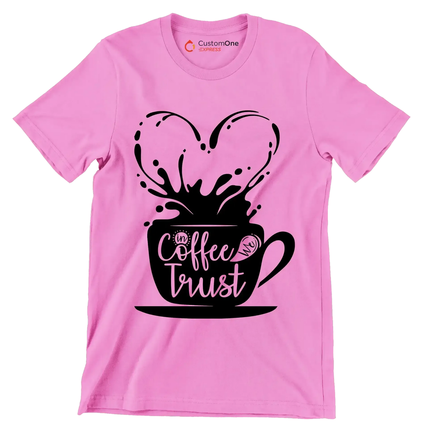 In Coffee We Trust - Coffee Themed T-Shirt-Pink-S-Custom One Express