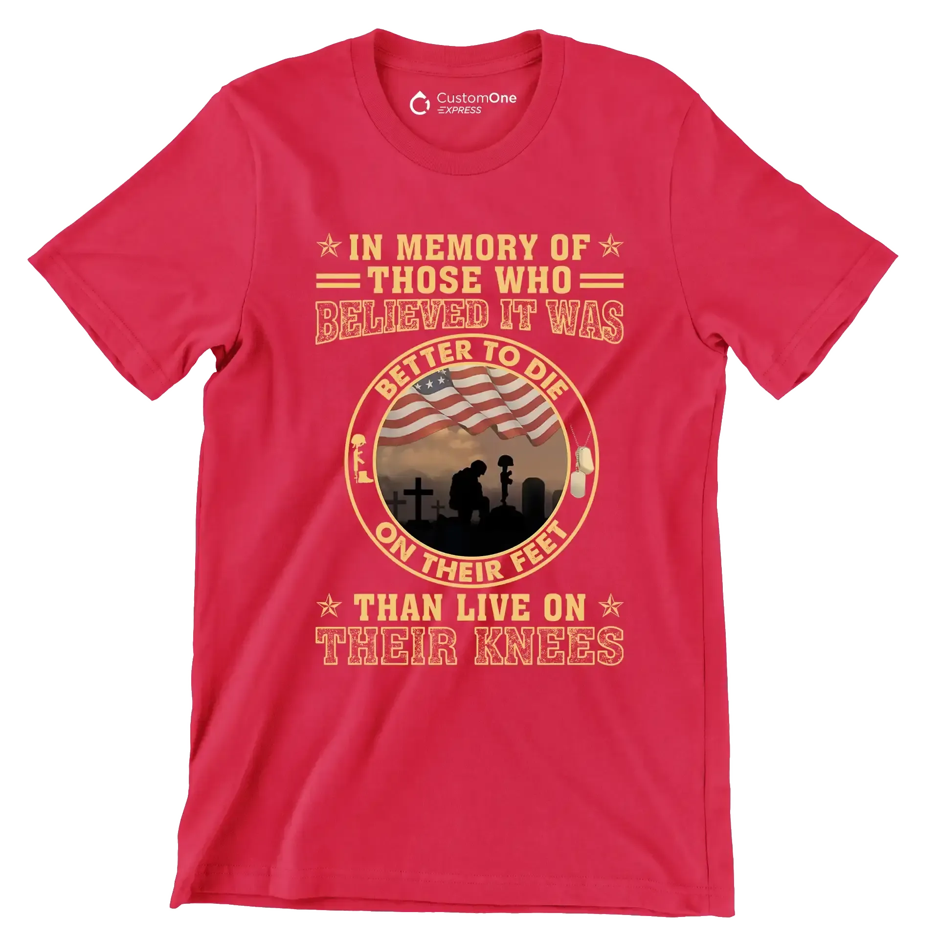 In Memory Of Those Who Believed It Was Better To Die On Their Feet Than Live On Their Knees - Veterans Themed T-Shirt-Black-S-Custom One Express