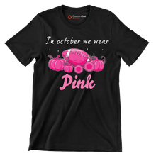 In October We Wear Pink - Breast Cancer Awareness T-Shirt-Black-S-Custom One Express