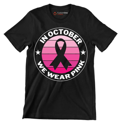 In October We Wear Pink - Breast Cancer Awareness T-Shirt-Black-S-Custom One Express