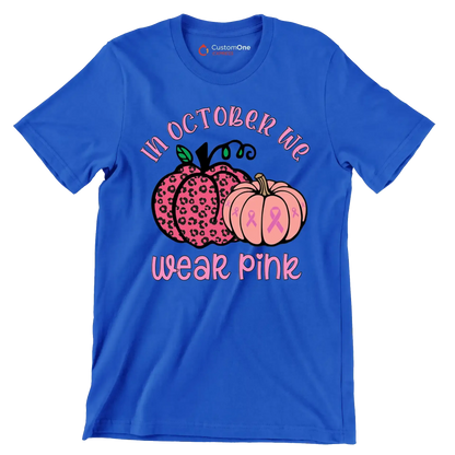In October We Wear Pink - Breast Cancer Awareness T-Shirt-Blue-S-Custom One Express
