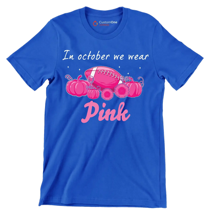 In October We Wear Pink - Breast Cancer Awareness T-Shirt-Blue-S-Custom One Express