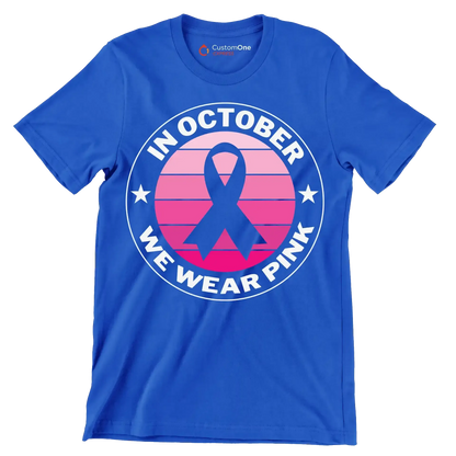 In October We Wear Pink - Breast Cancer Awareness T-Shirt-Blue-S-Custom One Express