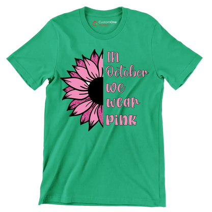 In October We Wear Pink - Breast Cancer Awareness T-Shirt-Green-S-Custom One Express