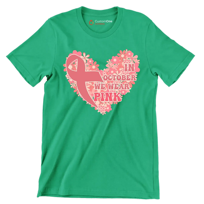 In October We Wear Pink - Breast Cancer Awareness T-Shirt-Green-S-Custom One Express