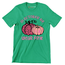 In October We Wear Pink - Breast Cancer Awareness T-Shirt-Green-S-Custom One Express