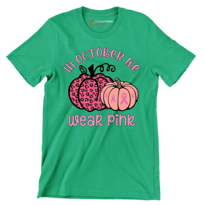 In October We Wear Pink - Breast Cancer Awareness T-Shirt-Green-S-Custom One Express