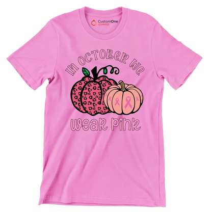 In October We Wear Pink - Breast Cancer Awareness T-Shirt-Pink-S-Custom One Express