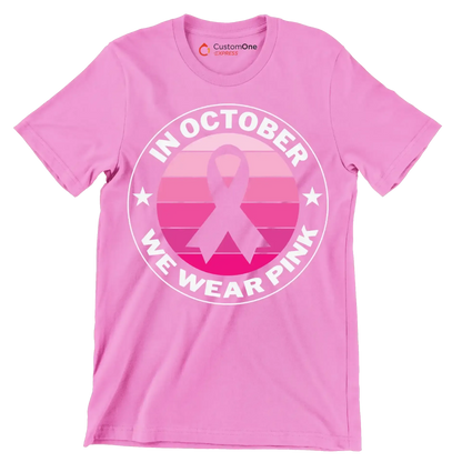 In October We Wear Pink - Breast Cancer Awareness T-Shirt-Pink-S-Custom One Express
