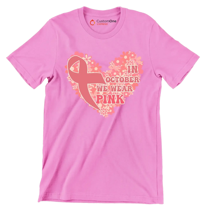 In October We Wear Pink - Breast Cancer Awareness T-Shirt-Pink-S-Custom One Express
