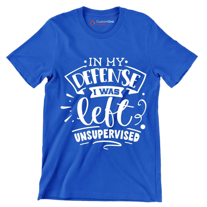 In my defense I was left unsupervised - Sarcasm Themed T-Shirt-Blue-S-Custom One Express