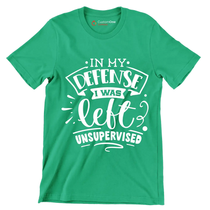 In my defense I was left unsupervised - Sarcasm Themed T-Shirt-Green-S-Custom One Express