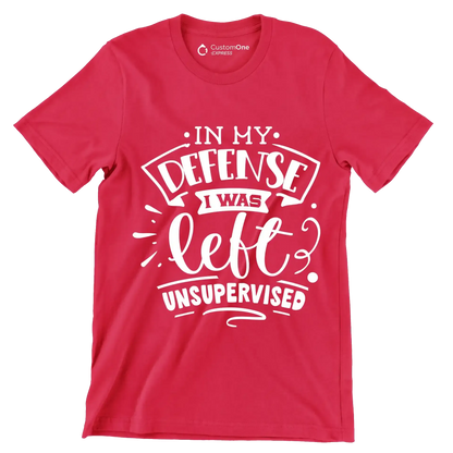 In my defense I was left unsupervised - Sarcasm Themed T-Shirt-Red-S-Custom One Express