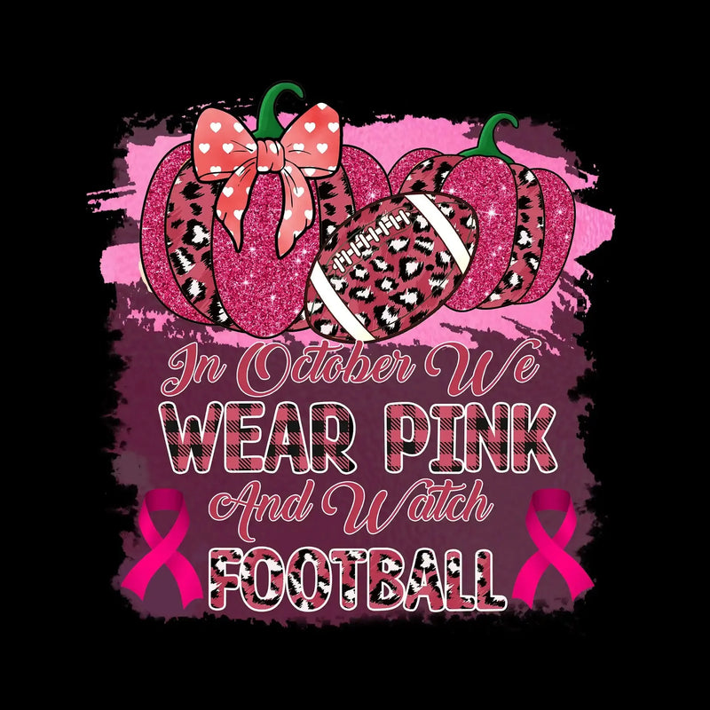 In october we wear pink and watch football - Breast Cancer Awareness T-Shirt-Black-S-Custom One Express