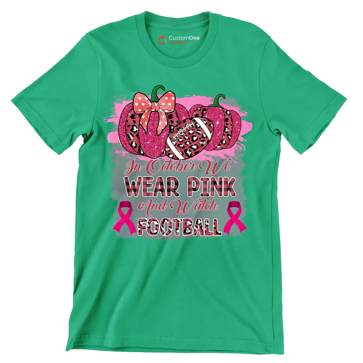 In october we wear pink and watch football - Breast Cancer Awareness T-Shirt-Green-S-Custom One Express