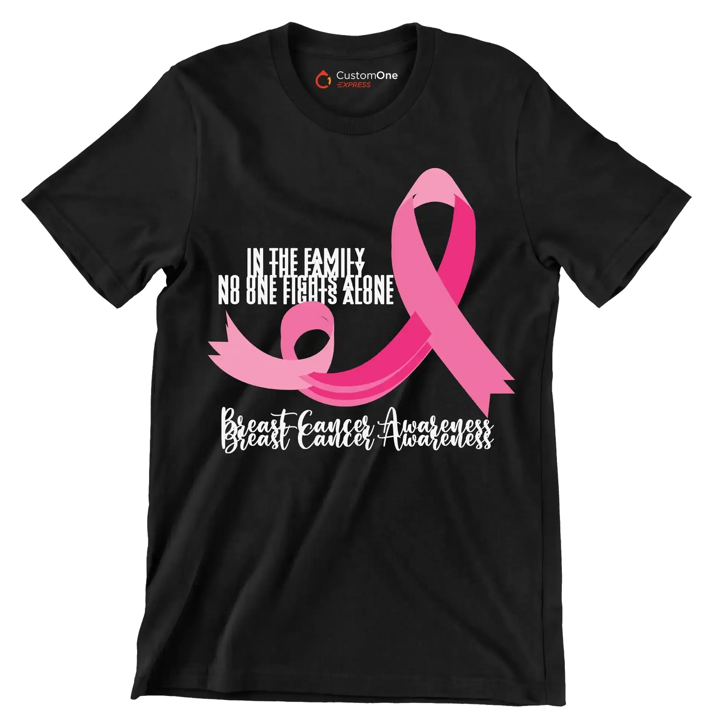 In the family ni one fight alon Breast Cancer Awareness - Breast Cancer Awareness T-Shirt-Black-S-Custom One Express