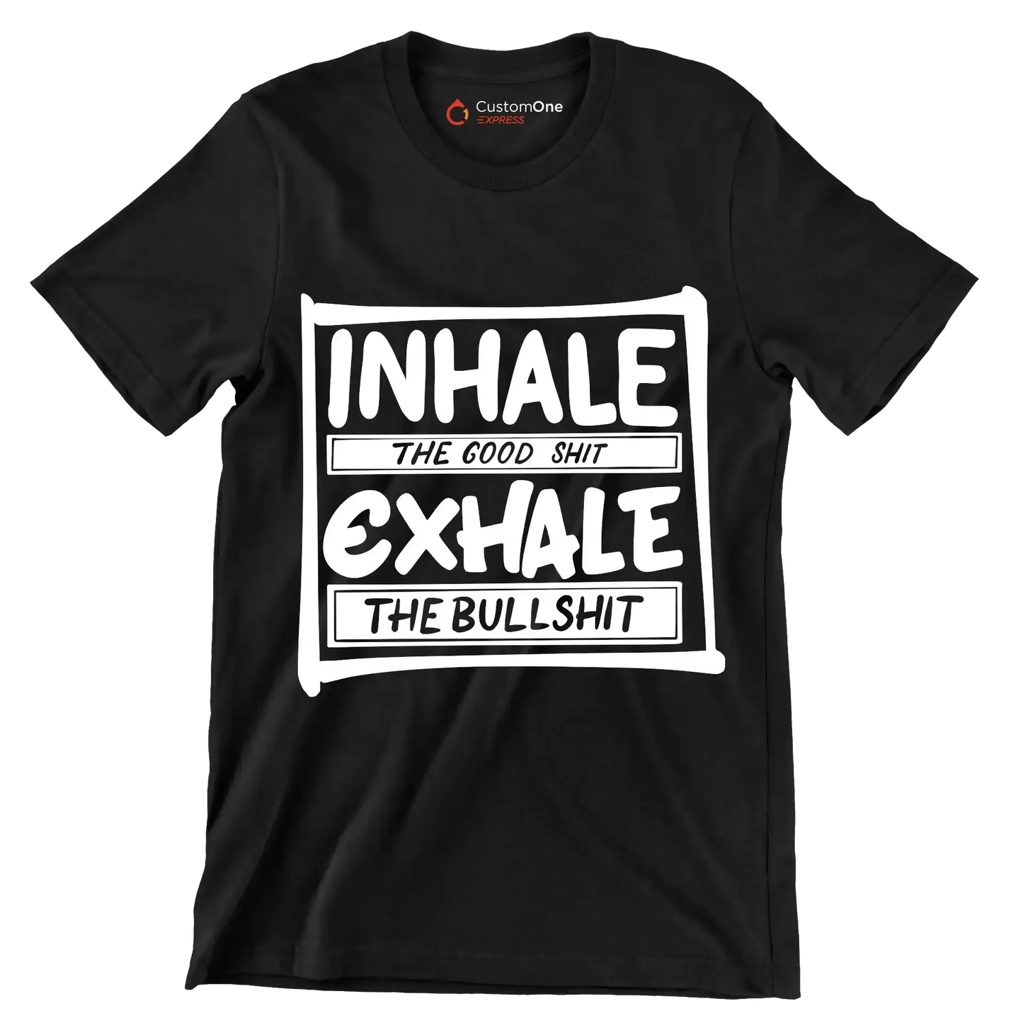 Inhale the good shit exhale the bullshit - Sarcasm Themed T-Shirt-Black-S-Custom One Express