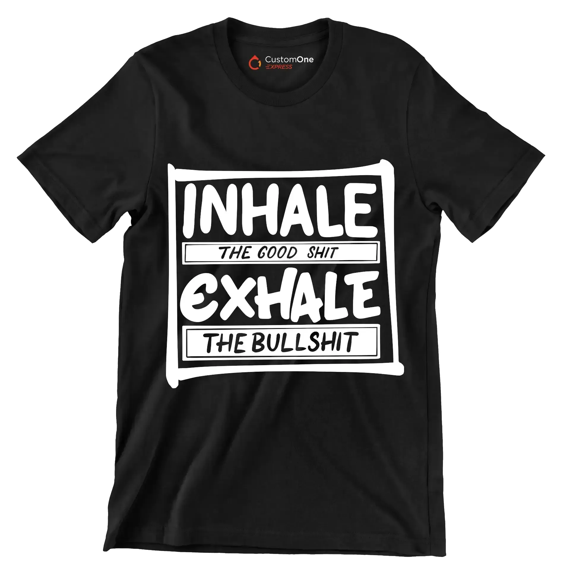 Inhale the good shit exhale the bullshit - Sarcasm Themed T-Shirt-Black-S-Custom One Express