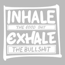 Inhale the good shit exhale the bullshit - Sarcasm Themed T-Shirt-Black-S-Custom One Express