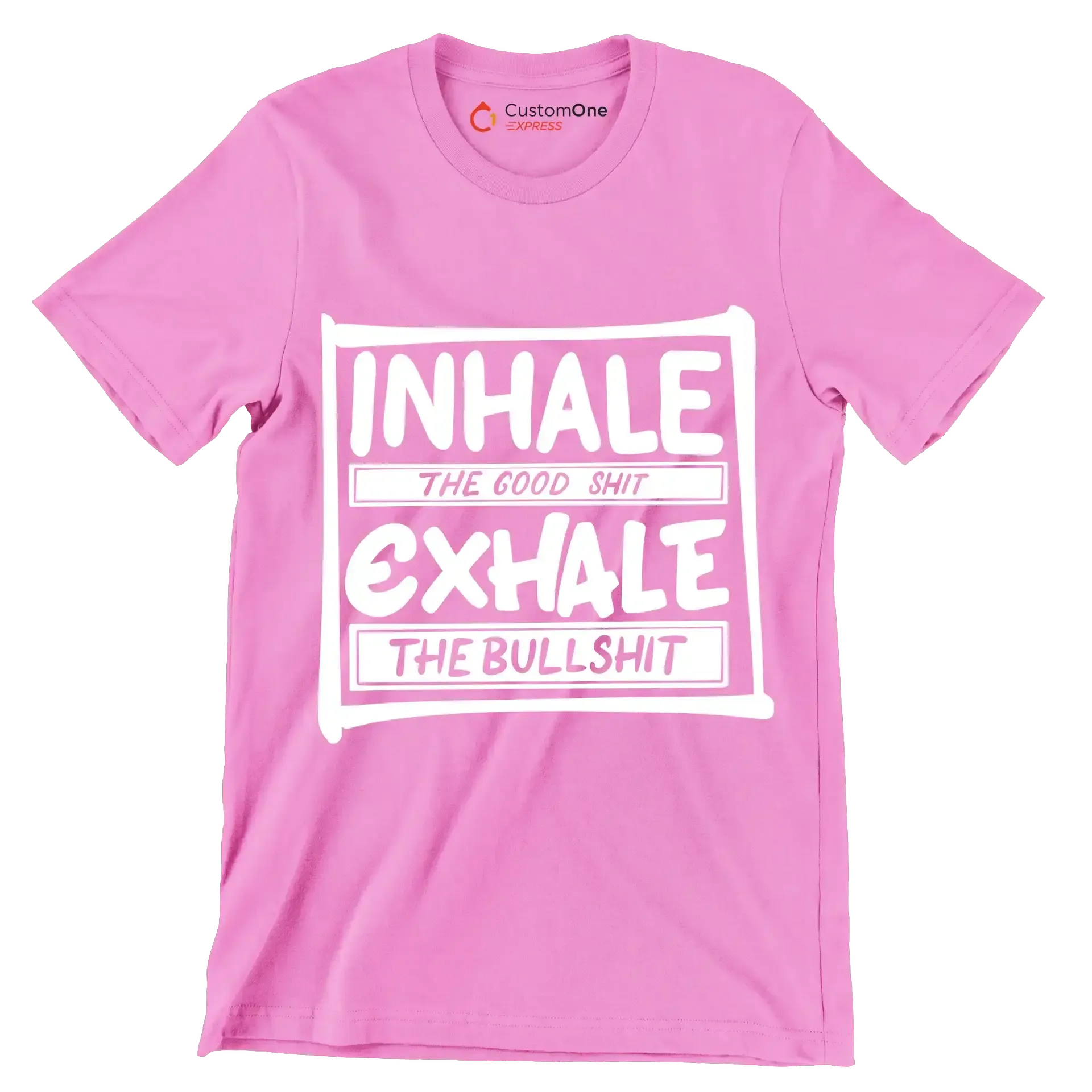 Inhale the good shit exhale the bullshit - Sarcasm Themed T-Shirt-Pink-S-Custom One Express